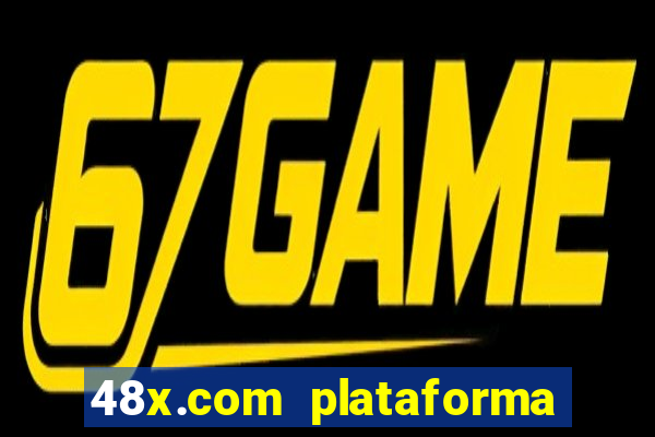 48x.com plataforma de jogos